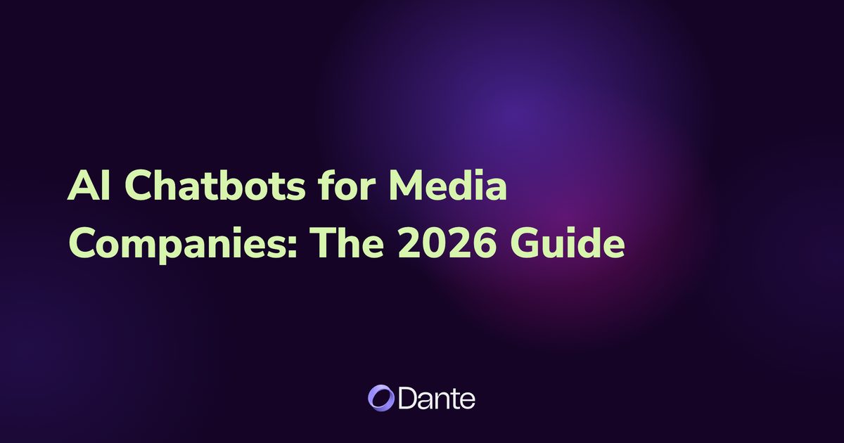 AI Chatbots for Media Companies: The 2026 Guide